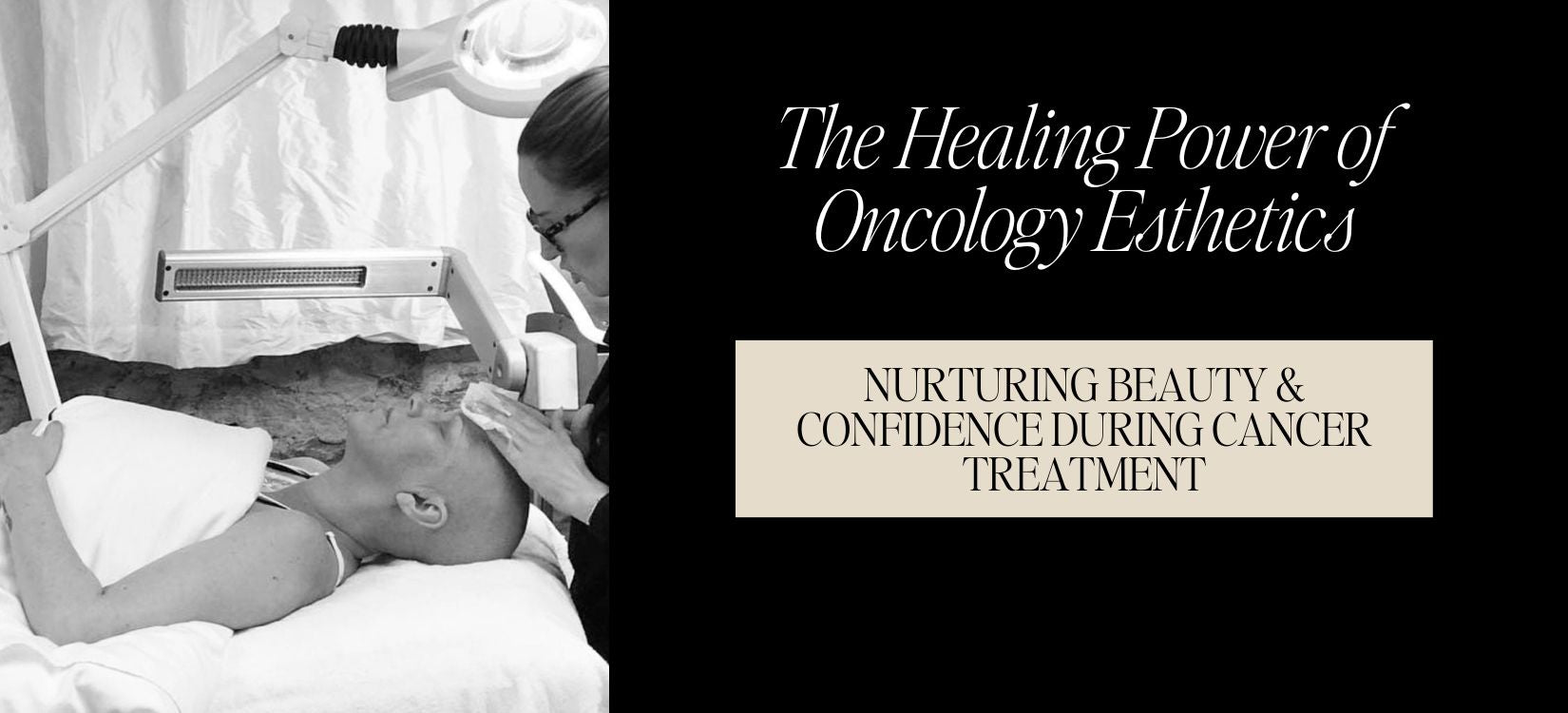 The Role of Oncology Esthetics in Cancer Care